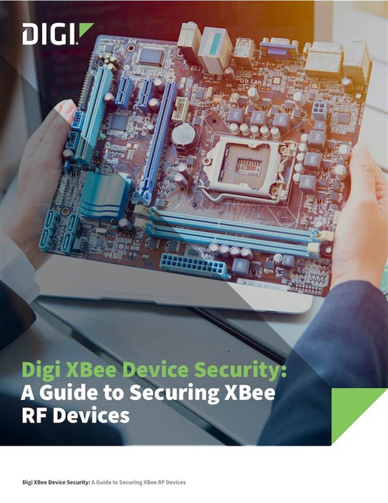 Digi XBee Device Security: A Guide to Securing XBee RF Devices