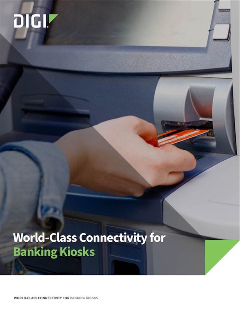 World-Class Connectivity for Banking Kiosks and ATMs