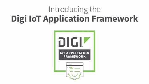 The Digi IoT Application Framework for App Development and Deployment Visualization