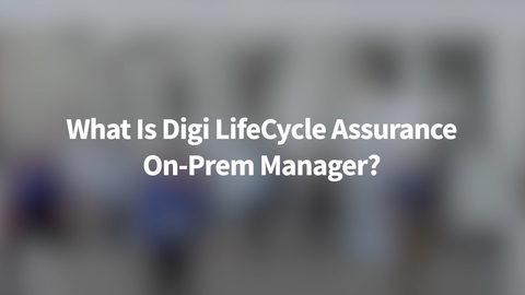 What is Digi LifeCycle Assurance On-Prem?