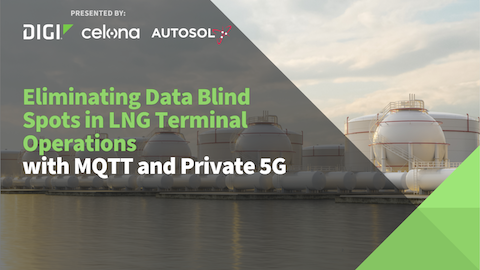 Eliminating Data Blind Spots in LNG Terminal Operations with MQTT and Private 5G